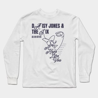 DAISY JONES AND THE SIX ART - A HOPE LIKE YOU Long Sleeve T-Shirt